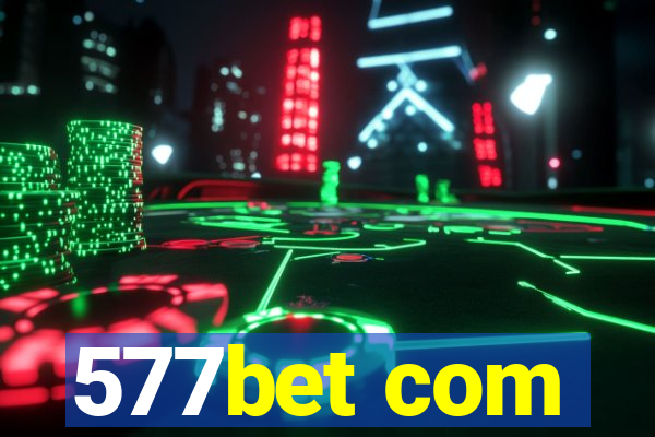 577bet com